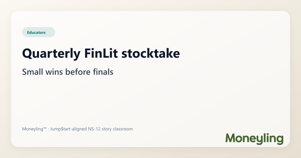 Illustration for: Quarterly financial literacy stocktake: small wins before finals week